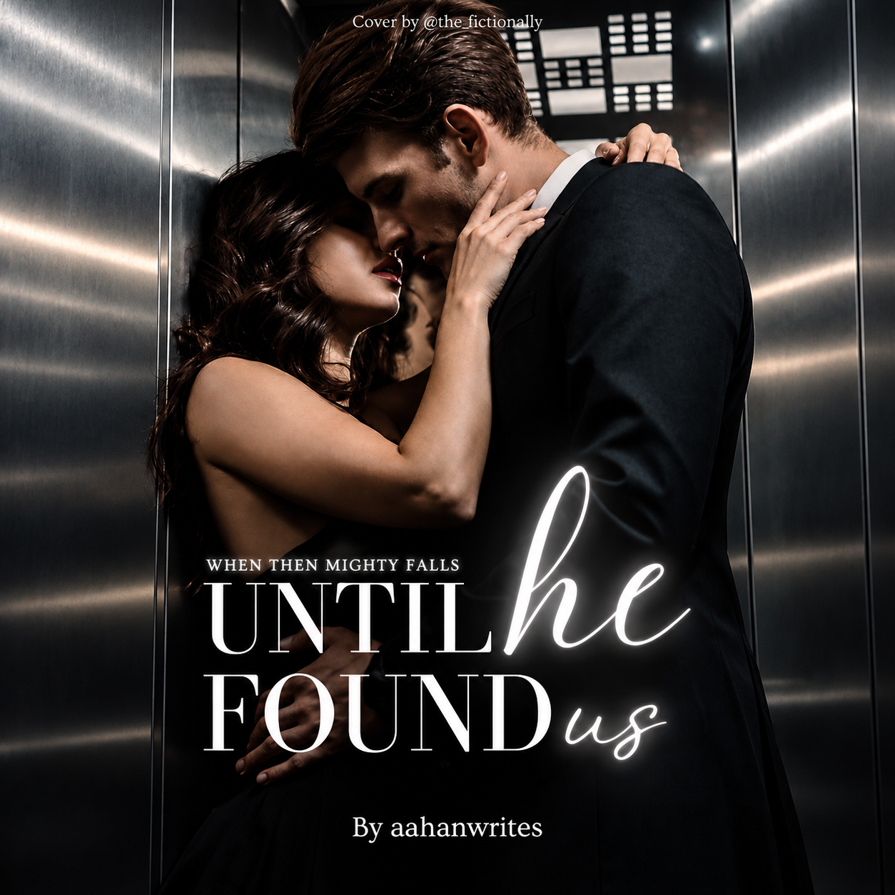 Until He Found Us - When the mighty falls || COMPLETED โ