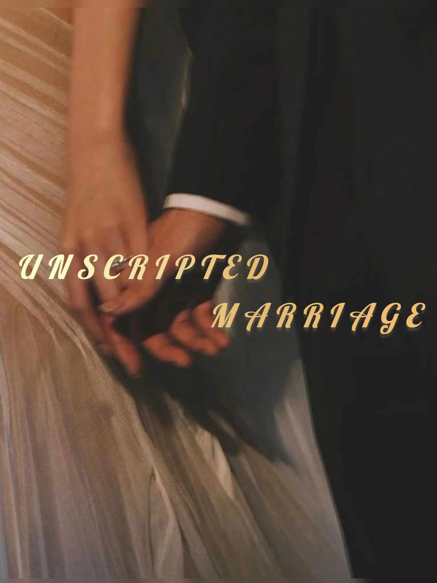 UNSCRIPTED MARRIAGE