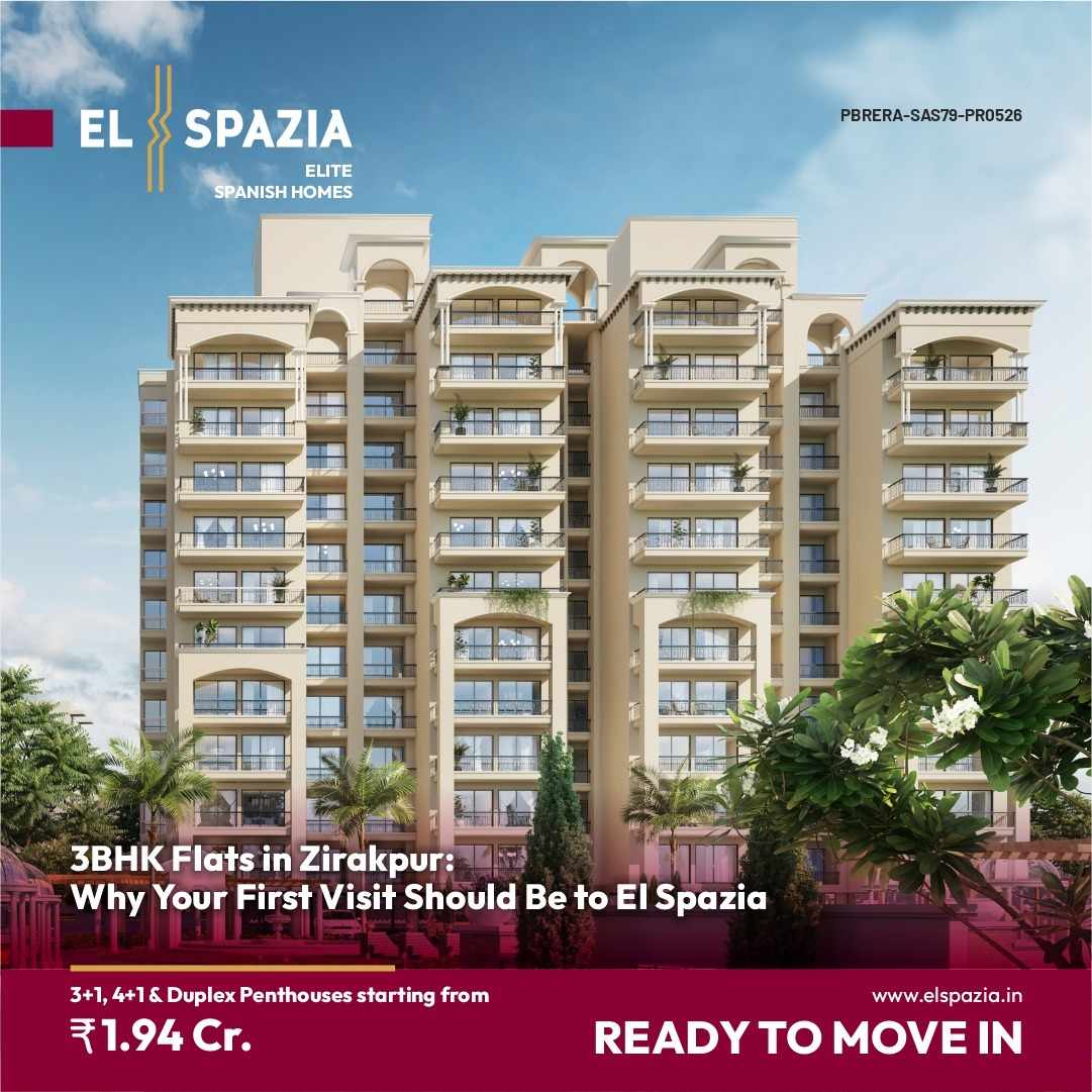 3BHK Flats in Zirakpur: Why Your First Visit Should Be to El Spazia