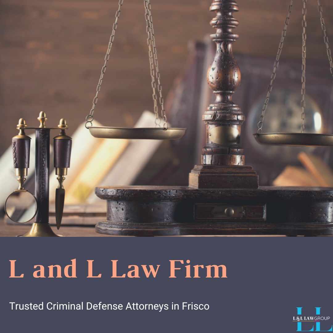 L and L Law Firm – Fierce Criminal Defense You Can Trust
