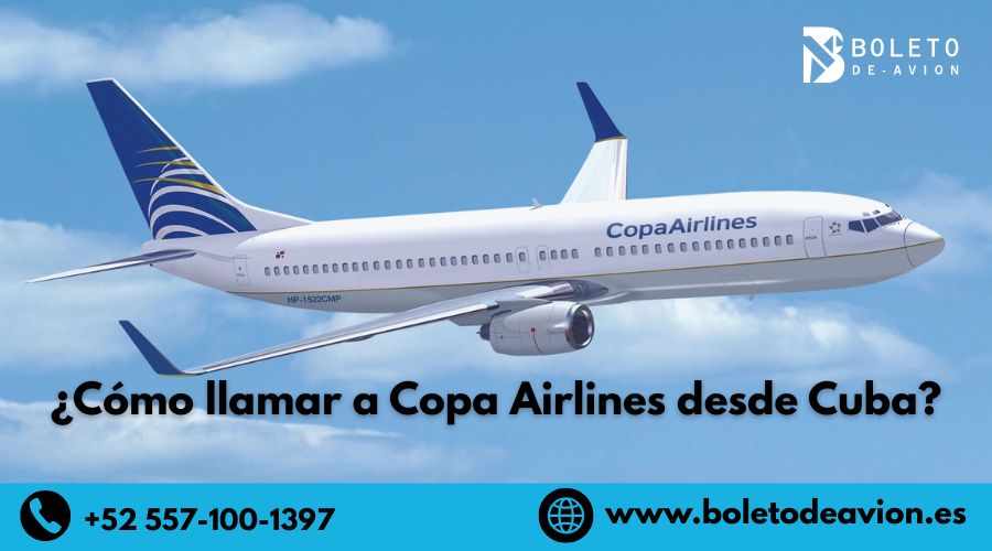 ¿Cómo llamar a Copa Airlines desde Cuba?