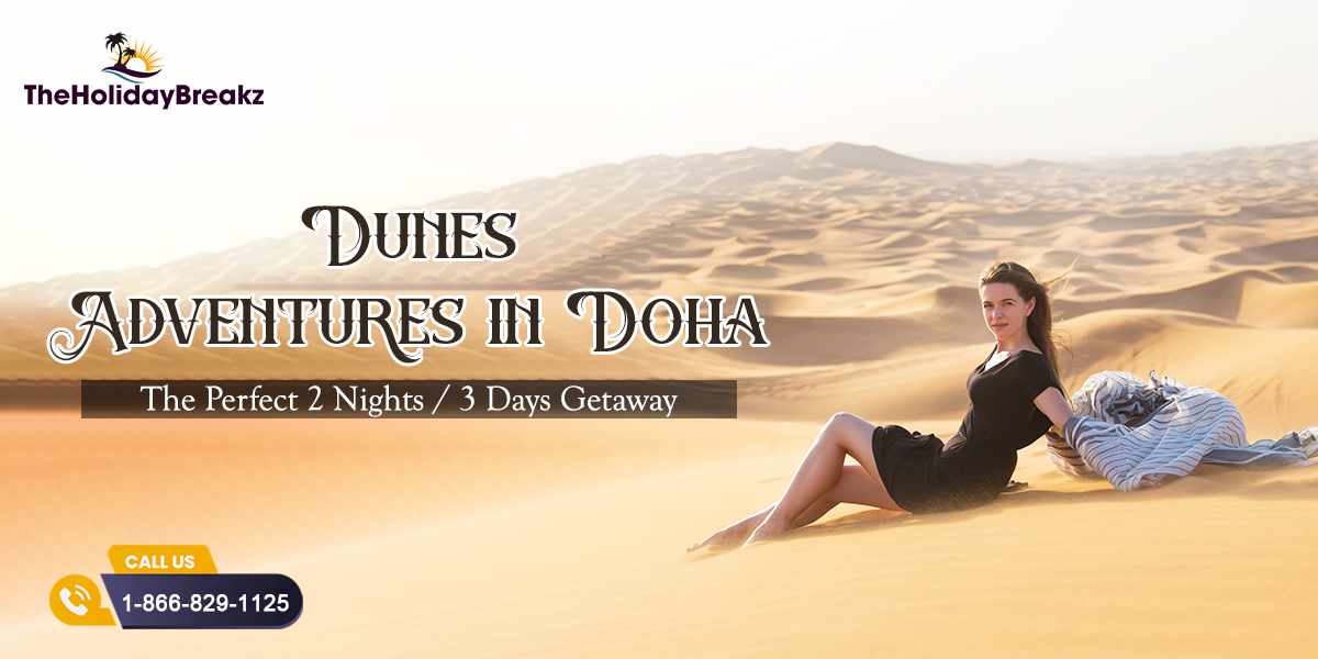 Golden Sands & Thrilling Rides: Your 2 Nights / 3 Days Doha Desert Escape