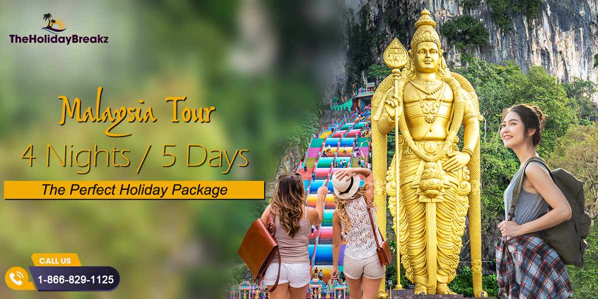 Malaysia Tour 4 Nights / 5 Days: A Perfect Holiday Package