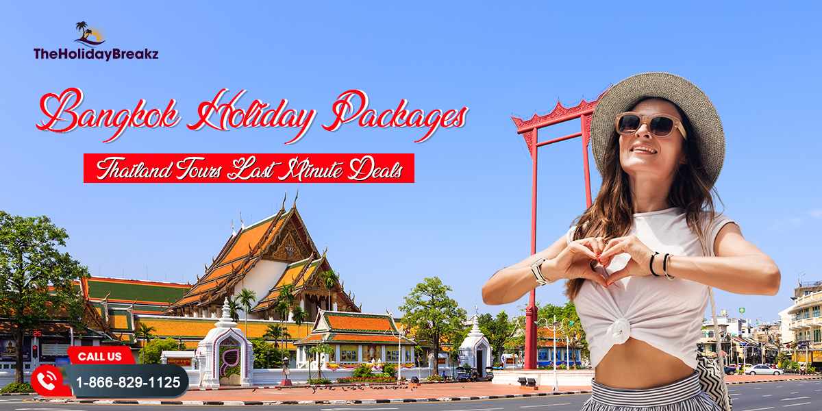 Bangkok Holiday Packages | Thailand Tours Last Minute Deals