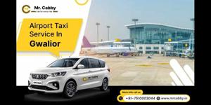 Airport Taxi Service in Gwalior – Travel with Comfort and Reliability