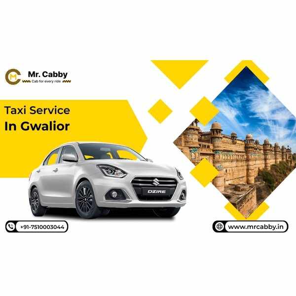 Taxi Service in Gwalior – Comfortable and Reliable Travel with Mr.Cabby