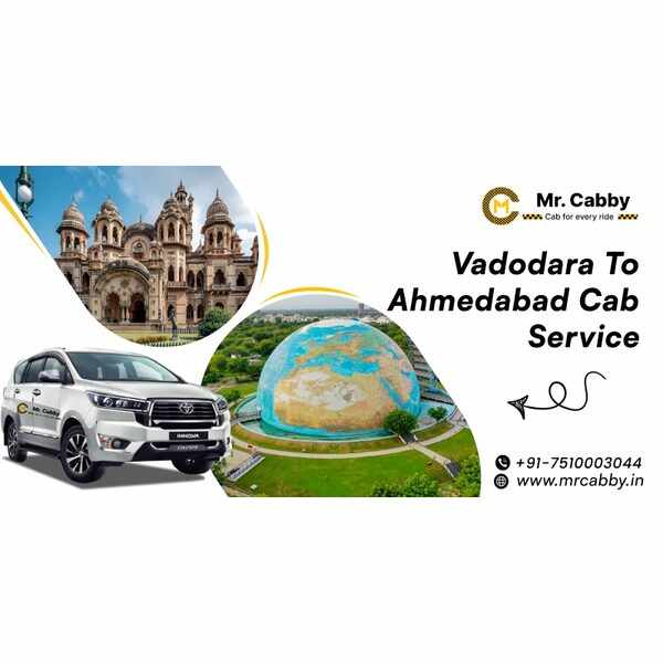 Vadodara to Ahmedabad Cab Service – Safe, Fast & Comfortable Ride by Mr. Cabby