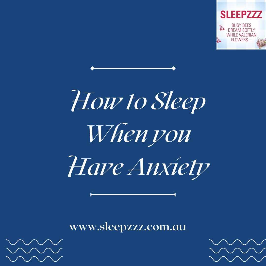How to Sleep When You Have Anxiety: 10 Effective Strategies for Restful Nights