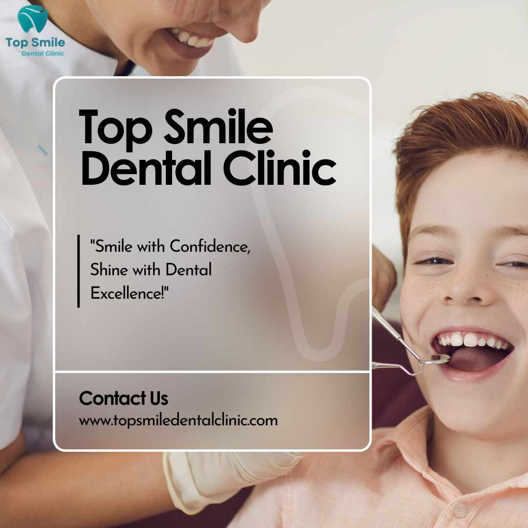 TopSmileDentalClinic – Trusted Dental Clinic for All Your Oral Care Needs