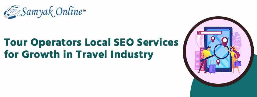 Tour Operators Local SEO Services for Growth in Travel Industry