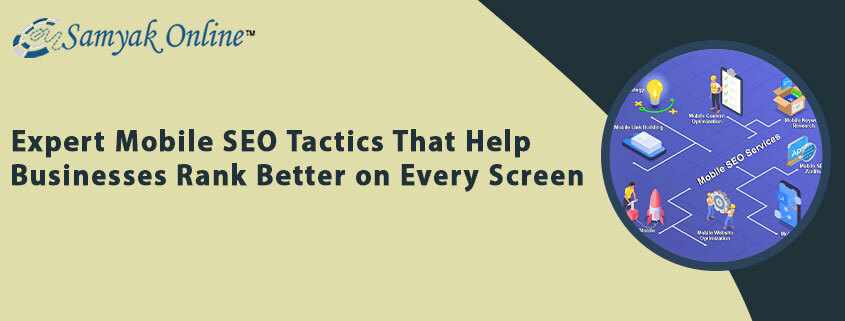 Expert Mobile SEO Tactics That Help Businesses Rank Better on Every Screen