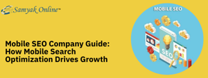 Mobile SEO Company Guide: How Mobile Search Optimization Drives Growth