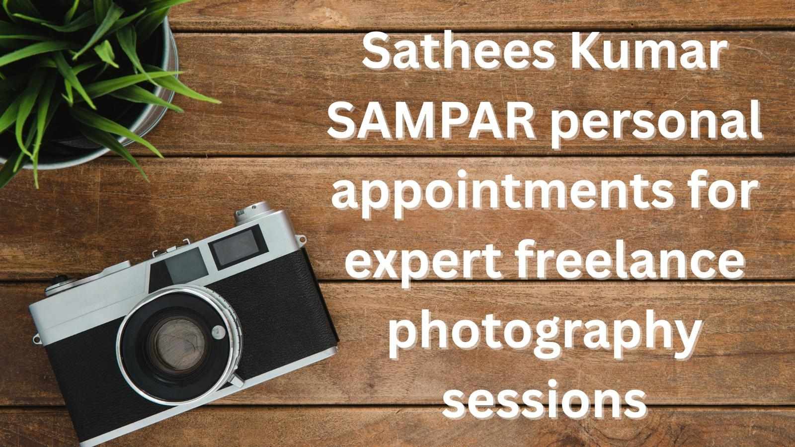 Sathees Kumar SAMPAR personal appointments for expert freelance photography sessions