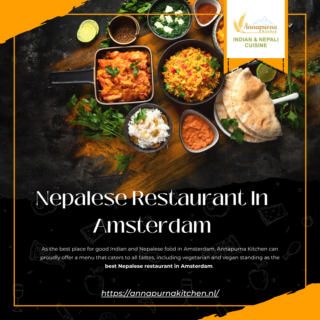 Looking for a Great Nepalese Restaurant in Amsterdam? Try Annapurna Kitchen!