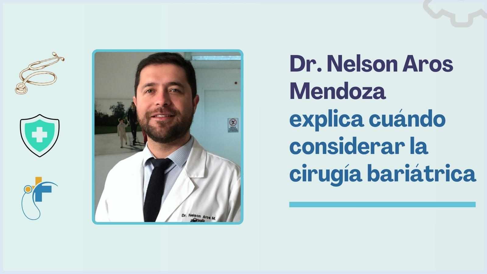 Dr. Nelson Aros Mendoza explica cuándo considerar la cirugía bariátrica