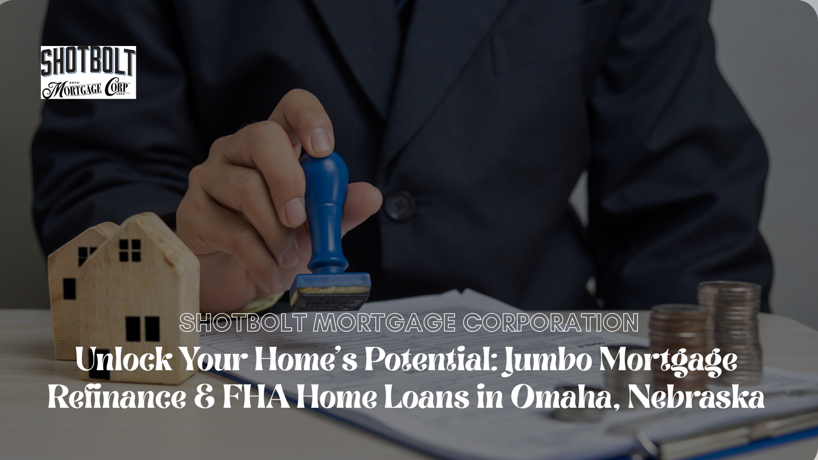 Unlock Your Home’s Potential: Jumbo Mortgage Refinance & FHA Home Loans in Omaha, Nebraska