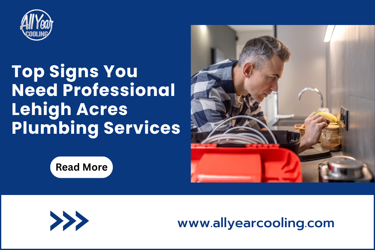 Top Signs You Need Professional Lehigh Acres Plumbing Services