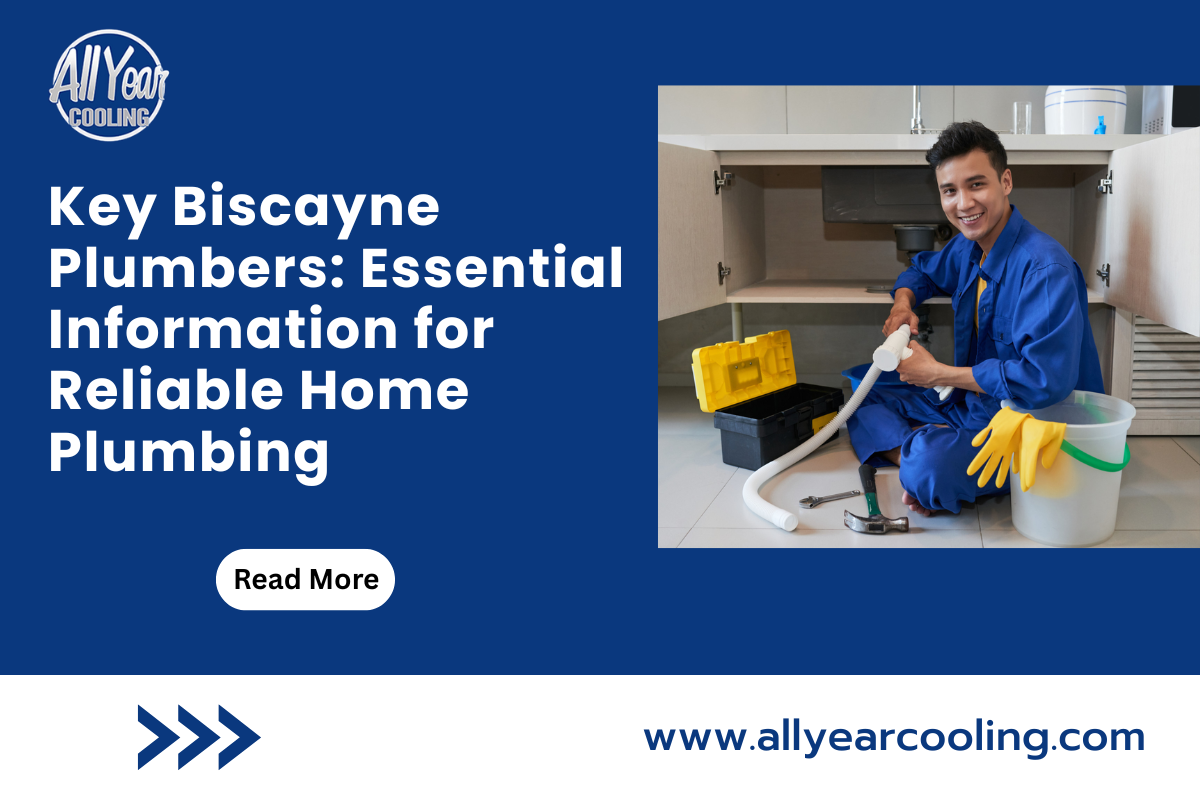 Key Biscayne Plumbers: Essential Information for Reliable Home Plumbing