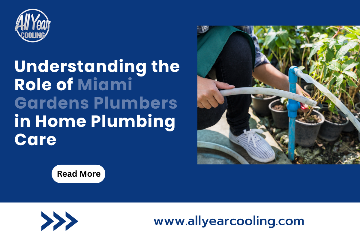 Understanding the Role of Miami Gardens Plumbers in Home Plumbing Care