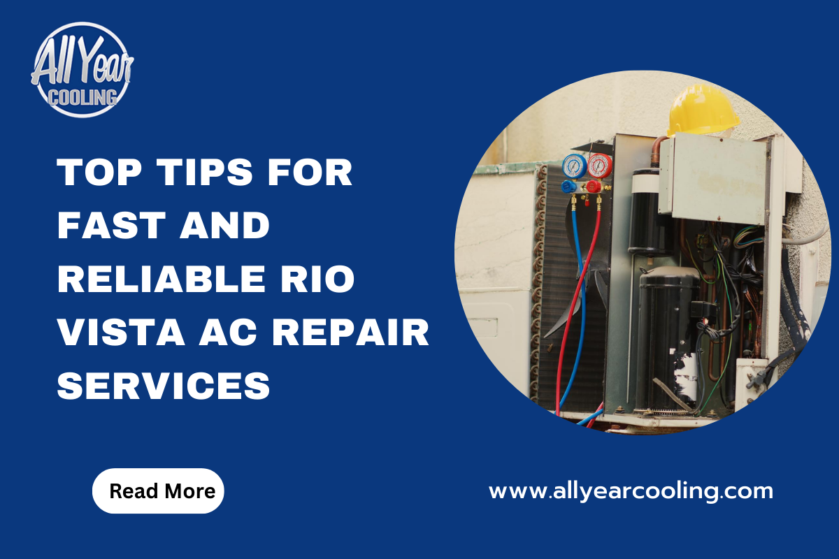 Top Tips for Fast and Reliable Rio Vista AC Repair Services