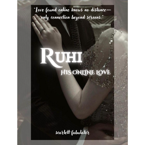 RUHI : HIS ONLINE LOVE