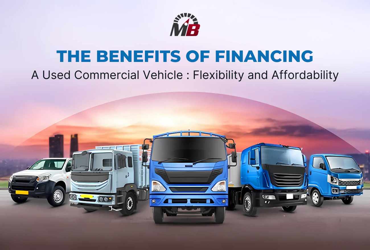 The Benefits of Financing a Used Commercial Vehicle: Flexibility and Affordability