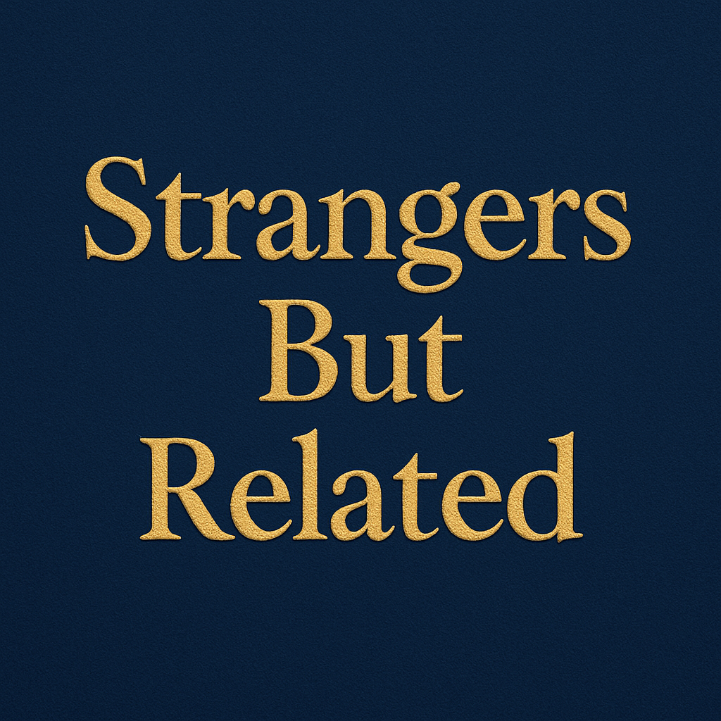 Strangers But Related
