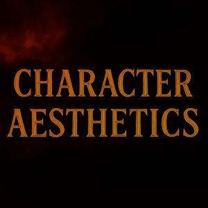 CHARACTER AESTHETICS✨