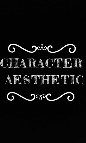 ✨️CHARACTER AESTHETICS ✨️