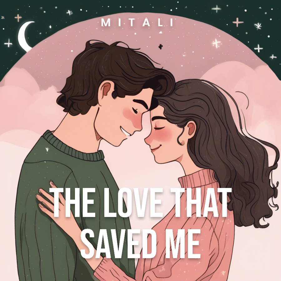 The Love That Saved Me