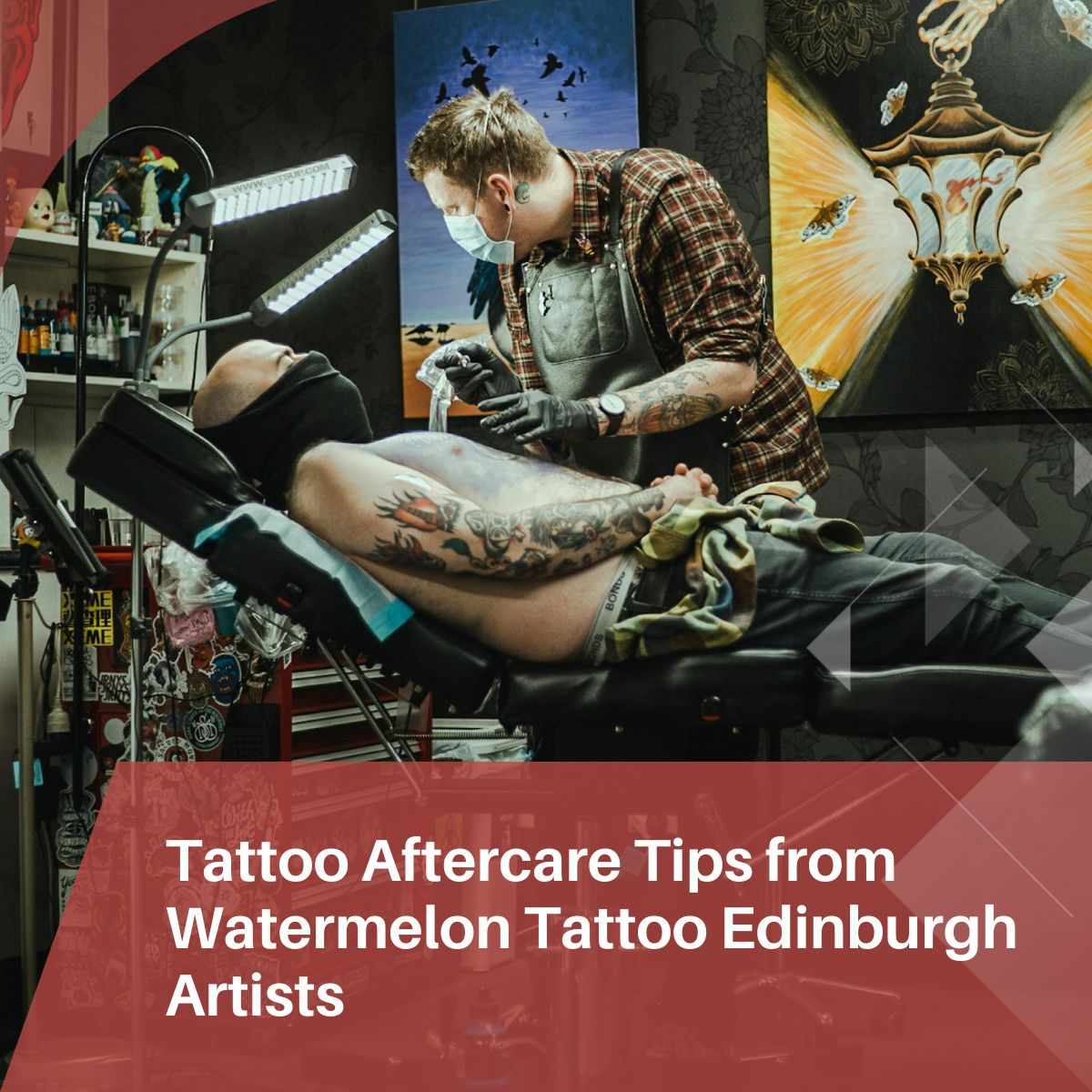 Tattoo Aftercare Tips from Watermelon Tattoo Edinburgh Artists