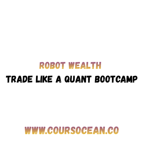 Robot Wealth – Trade Like a Quant Bootcamp