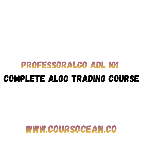 ProfessorAlgo ADL 101 – Complete Algo Trading Course download