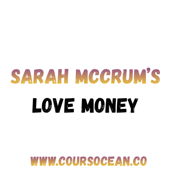 Sarah McCrum – Love Money Course