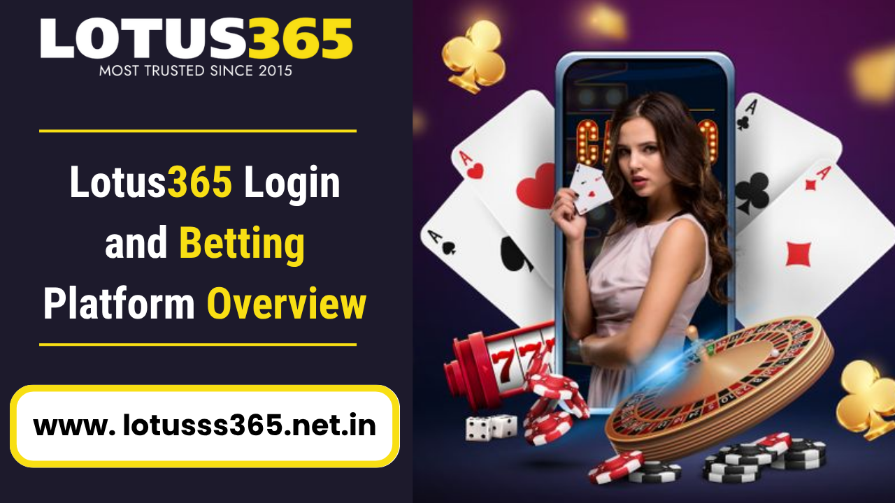 Why Lotus365 Is Ideal for Online Betting | Lotus365 Login Guide