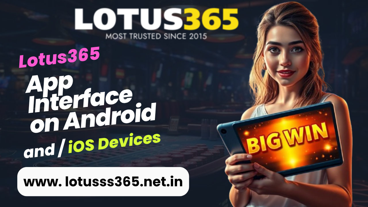 Lotus365 App Download Guide | Install on Android & iOS in Easy Steps