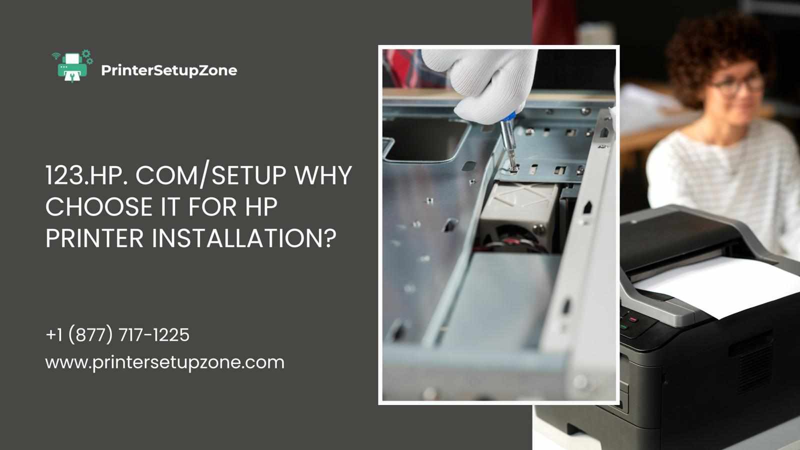 123.hp. com/setup Why Choose It for HP Printer Installation?