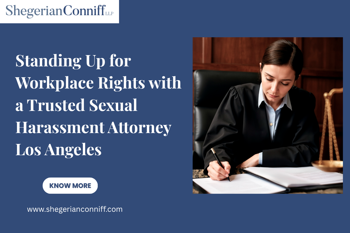 Standing Up for Workplace Rights with a Trusted Sexual Harassment Attorney Los Angeles