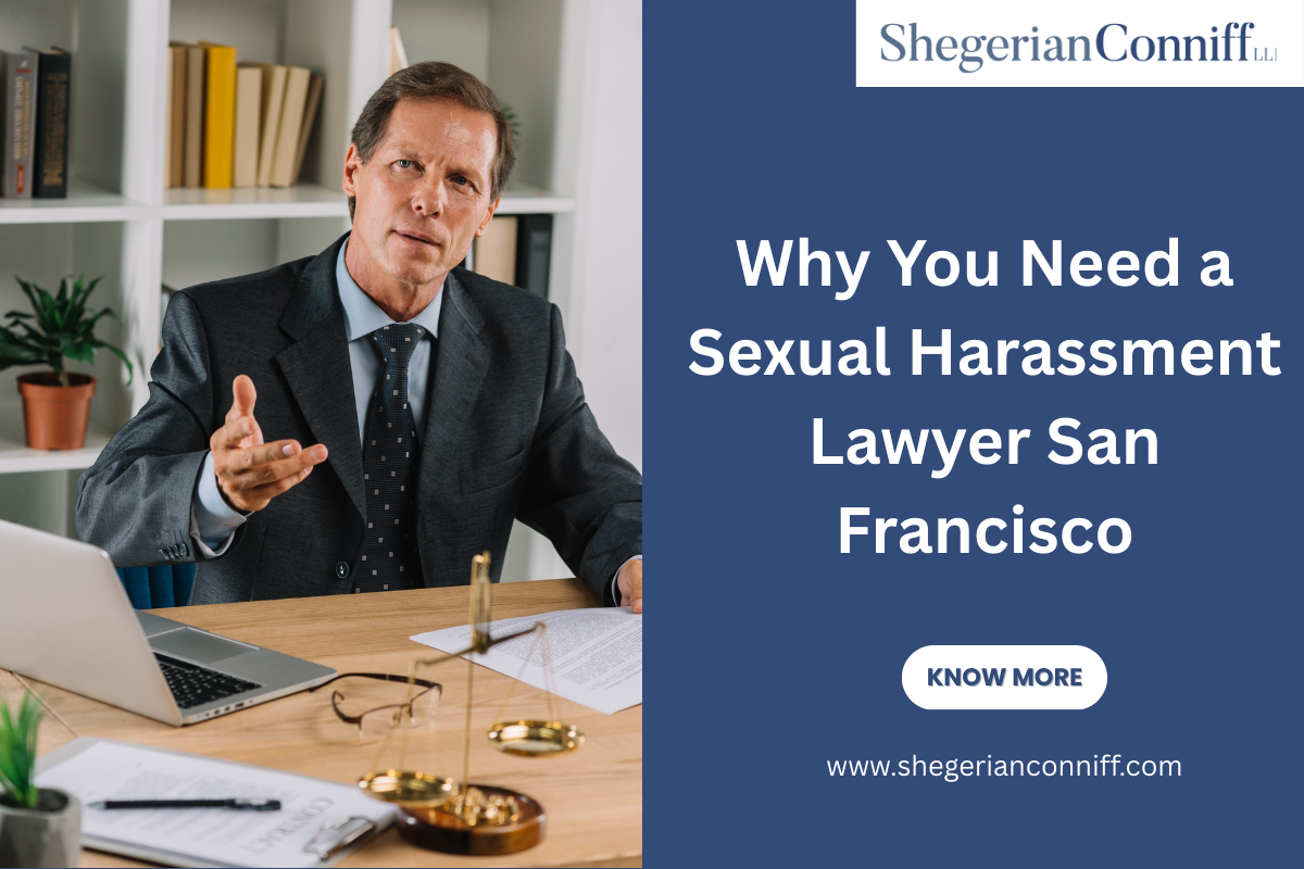 Why You Need a Sexual Harassment Lawyer San Francisco