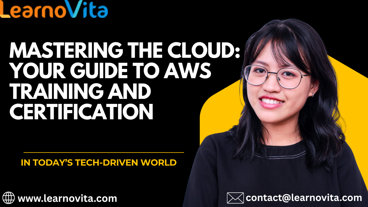 Mastering the Cloud: A Comprehensive Guide to AWS Training and Certification