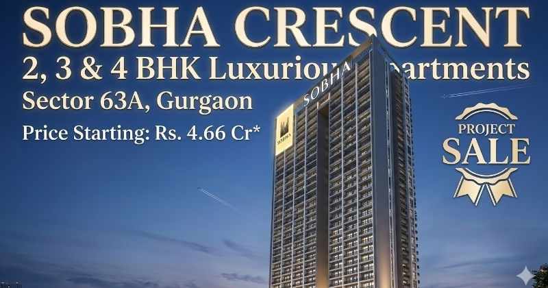 Sobha Crescent Sector 63A Gurgaon Premium Living Experience