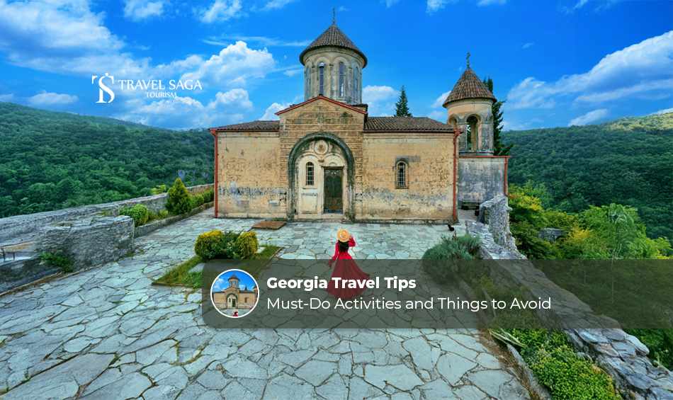 Georgia Travel Tips: Must-Do Activities and Things to Avoid