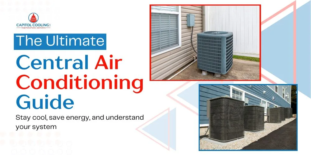 Central Air Conditioning – How It Works and Tips to Maximize Efficiency