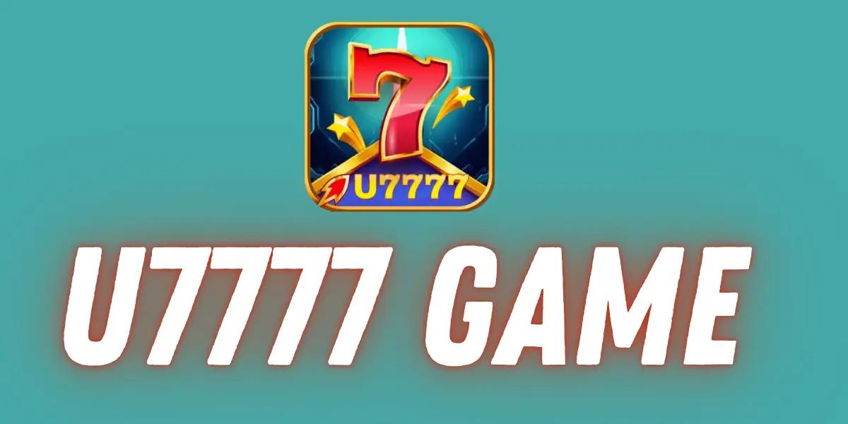 Why Is the U7777 Game Becoming a Favorite Among Mobile Gamers?