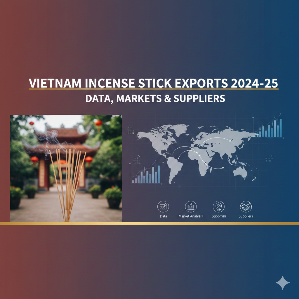 Vietnam Incense Stick Exports 2024–25: Data, Markets & Suppliers