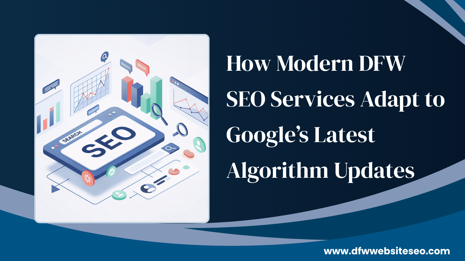 How Modern DFW SEO Services Adapt to Google’s Latest Algorithm Updates