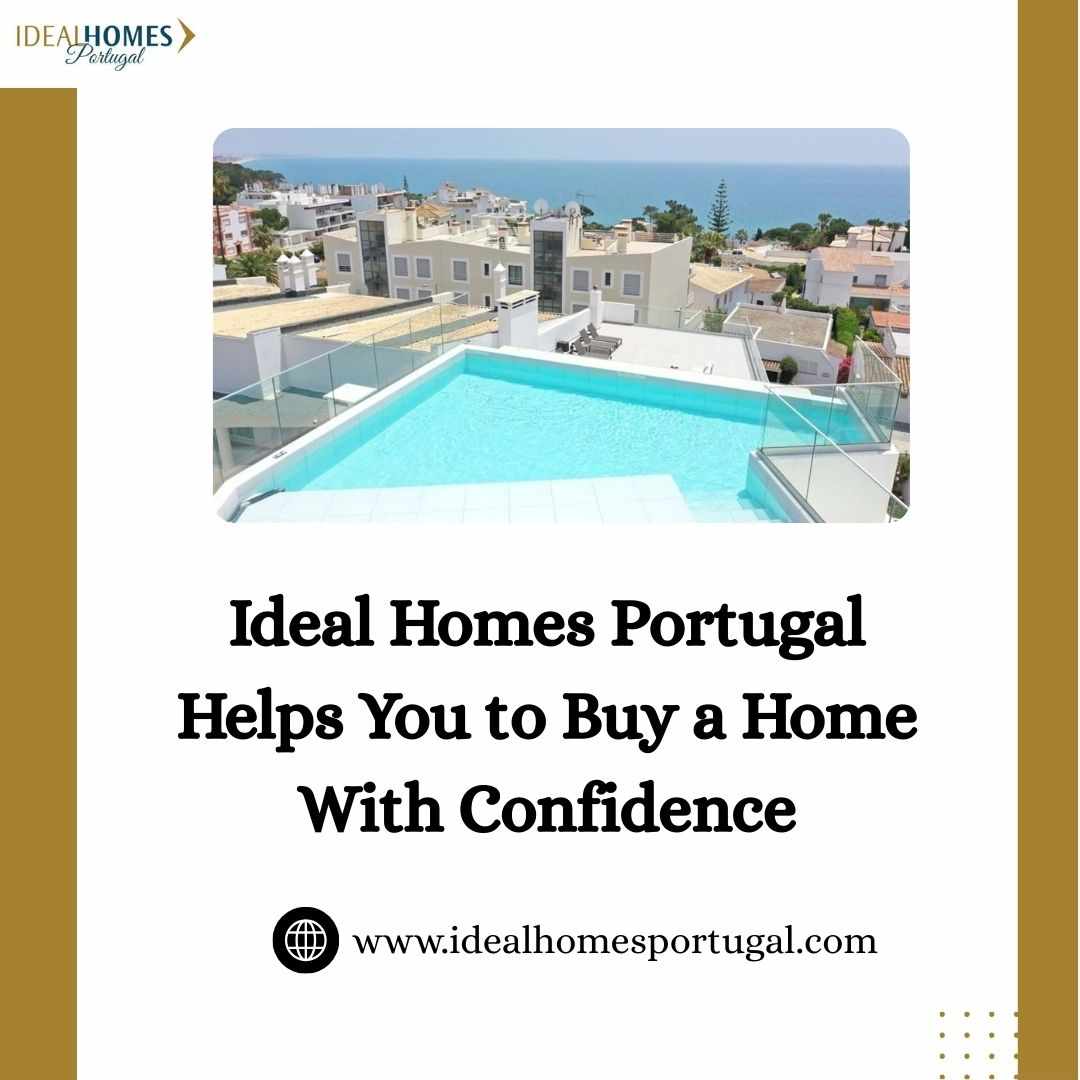 Ideal Homes Portugal Helps You to Buy a Home With Confidence