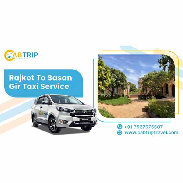 Affordable One-Way Taxi from Rajkot to Sasan Gir – Book Now