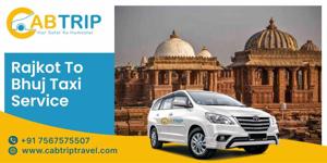Rajkot to Bhuj Taxi Service – Cab Trip Travel