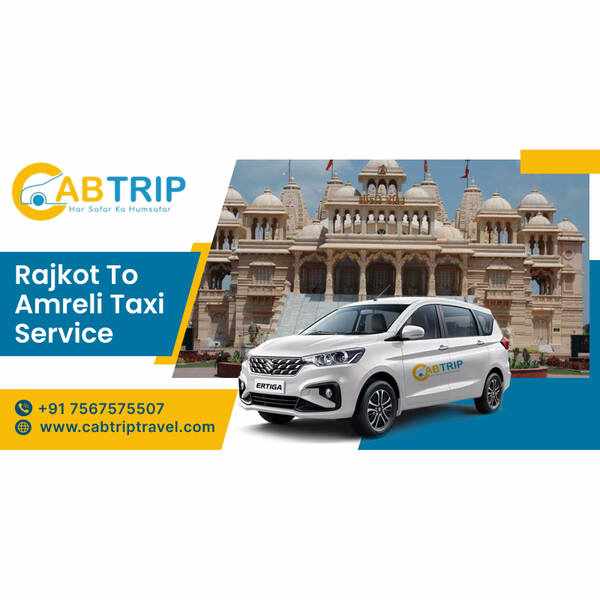 Rajkot to Amreli Taxi Service – A Convenient Travel Option with Cab Trip Travel